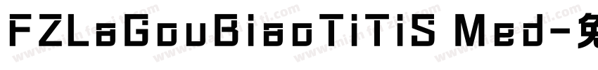 FZLaGouBiaoTiTiS Med字体转换